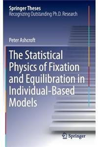 Statistical Physics of Fixation and Equilibration in Individual-Based Models