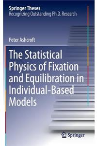The Statistical Physics of Fixation and Equilibration in Individual-Based Models