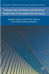 Technocratic Ministers and Political Leadership in European Democracies