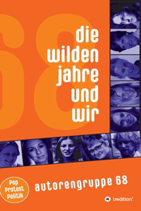 wilden Jahre und wir