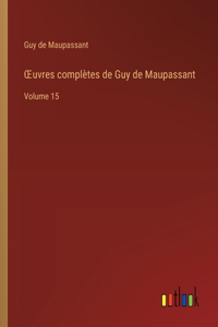 OEuvres complètes de Guy de Maupassant