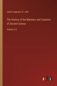 The History of the Manners and Customs of Ancient Greece