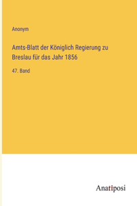 Amts-Blatt der Königlich Regierung zu Breslau für das Jahr 1856