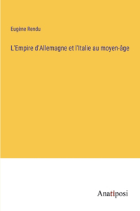 L'Empire d'Allemagne et l'Italie au moyen-âge