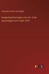 Eenige beschouvingen over Art. 3 der spoorweguet van 9 April 1875