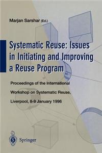 Systematic Reuse: Issues in Initiating and Improving a Reuse Program
