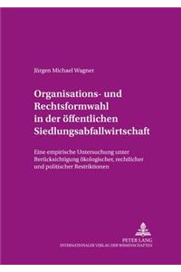 Organisations- Und Rechtsformwahl in Der Oeffentlichen Siedlungsabfallwirtschaft