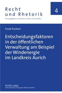 Entscheidungsfaktoren in Der Oeffentlichen Verwaltung Am Beispiel Der Windenergie Im Landkreis Aurich