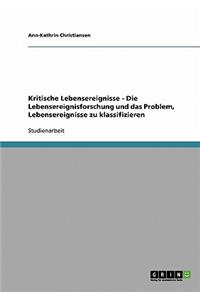 Kritische Lebensereignisse. Die Lebensereignisforschung und das Problem, Lebensereignisse zu klassifizieren