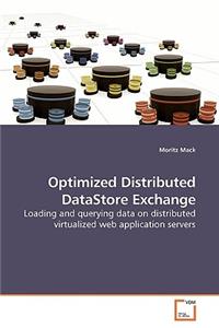 Optimized Distributed DataStore Exchange