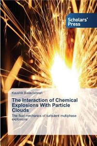 Interaction of Chemical Explosions With Particle Clouds