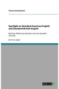 Spotlight on Standard American English and Standard British English