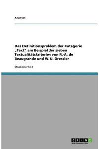 Das Definitionsproblem Der Kategorie Text Am Beispiel Der Sieben Textualitatskriterien Von R.-A. de Beaugrande Und W. U. Dressler