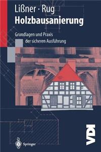 Holzbausanierung: Grundlagen Und Praxis Der Sicheren AusfÃ¼hrung