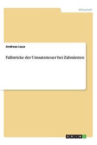 Fallstricke der Umsatzsteuer bei Zahnärzten