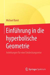 Einführung in Die Hyperbolische Geometrie