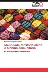 Identidade, Territorialidade E Turismo Comunitario