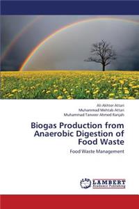 Biogas Production from Anaerobic Digestion of Food Waste