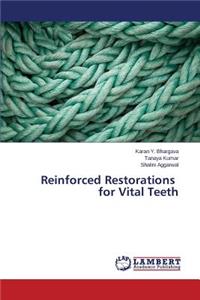 Reinforced Restorations for Vital Teeth