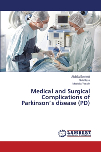 Medical and Surgical Complications of Parkinson's disease (PD)