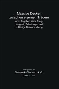 Massive Decken Zwischen Eisernen Trägern Und Angaben Über Tragfähigkeit, Belastungen Und Zulässige Beanspruchung