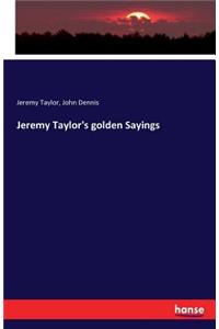 Jeremy Taylor's golden Sayings