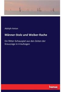Männer-Stolz und Weiber-Rache