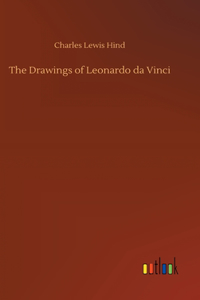 The Drawings of Leonardo da Vinci