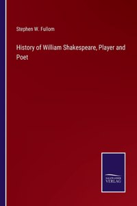 History of William Shakespeare, Player and Poet