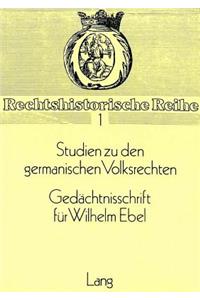 Studien Zu Den Germanischen Volksrechten. Gedaechtnisschrift Fuer Wilhelm Ebel