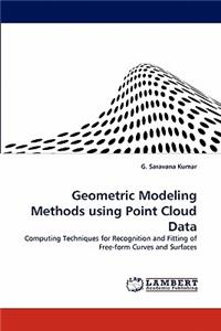 Geometric Modeling Methods Using Point Cloud Data