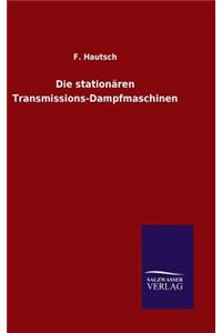 Die stationären Transmissions-Dampfmaschinen