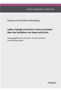 Luther, Zwingli und Calvin