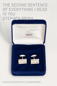 Stephen Prina: The Second Sentence of Everything I Read Is You