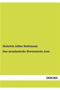 messianische Bewusstsein Jesu