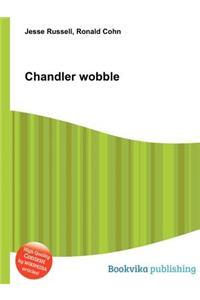 Chandler Wobble