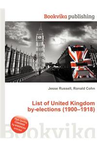 List of United Kingdom By-Elections (1900-1918)