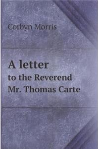 A Letter to the Reverend Mr. Thomas Carte