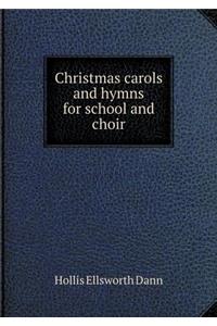 Christmas Carols and Hymns for School and Choir