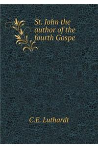 St. John the Author of the Fourth Gospe