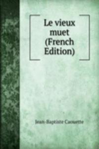 Le vieux muet (French Edition)