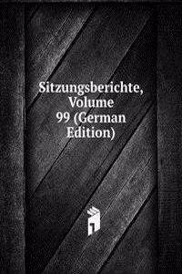 Sitzungsberichte, Volume 99 (German Edition)