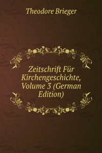 Zeitschrift Fur Kirchengeschichte, Volume 3 (German Edition)