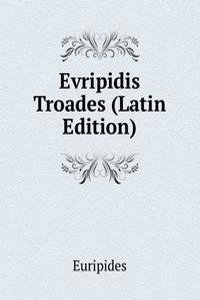 Evripidis Troades (Latin Edition)