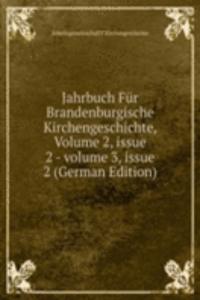 Jahrbuch Fur Brandenburgische Kirchengeschichte, Volume 2, issue 2 - volume 3, issue 2 (German Edition)