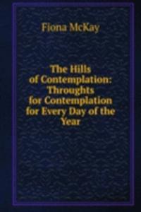 Hills of Contemplation: Throughts for Contemplation for Every Day of the Year