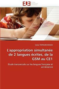 L'Appropriation Simultanée de 2 Langues Écrites, de la GSM Au Ce1