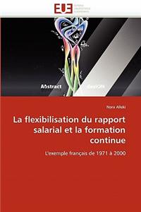 flexibilisation du rapport salarial et la formation continue