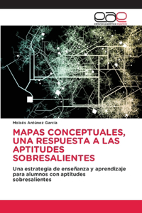 Mapas Conceptuales, Una Respuesta a Las Aptitudes Sobresalientes