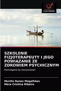 Szkolenie Fizjoterapeuty I Jego PowiAzanie Ze Zdrowiem Psychicznym